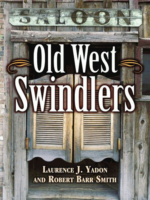 Title details for Old West Swindlers by Laurence J. Yadon - Available